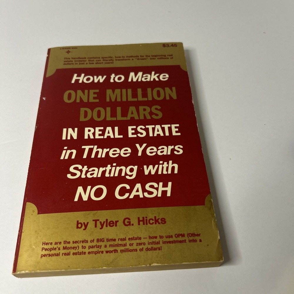 How to Make One Million Dollars in Real Estate in Three Years, Tyler G. Hicks